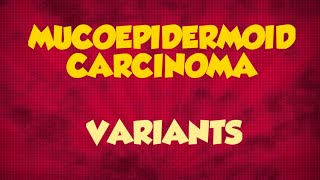 MUCOEPIDERMOID CARCINOMA  VARIANTS  TYPES  salivary gland tumors [upl. by Bael]