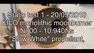 Static test  N700 KILO monolithic moonburner [upl. by Bohaty]