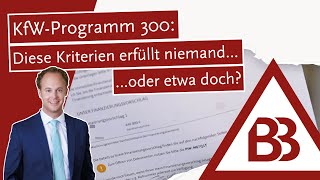 KfWProgramm 300 Diese Kriterien erfüllt niemand… oder etwa doch [upl. by Secnarfyram]