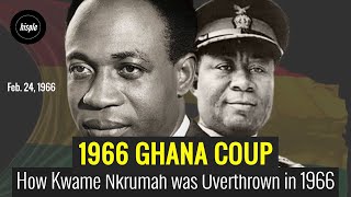 How Kwame Nkrumah was Overthrown in 1966  Coup that Ended Africas Destiny [upl. by Eiramanit]