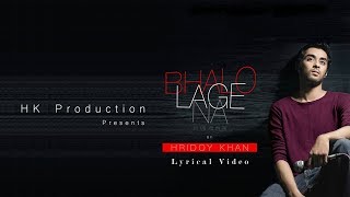 Hridoy Khan  Bhalo Lage Na Lyrical Video [upl. by At659]