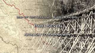 Map of the Thailand  Burma Railway Part 7  Apalon to Anankwin [upl. by Jenei]