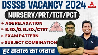 DSSSB Vacancy 2024  DSSSB Assistant Nursery Teacher amp PGT Eligibility Pattern amp Age Relaxation [upl. by Emerson264]