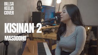 KISINAN 2  MASDDDHO  COVER BY BILLSA KEELIA [upl. by Enialed]