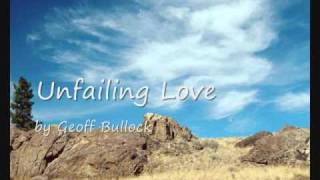 Unfailing Love by Geoff Bullock [upl. by Shaun]