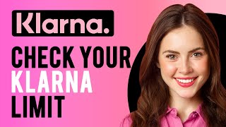 How to Check Your Klarna Limit What Is Klarna Spending Limit [upl. by Hgieliak]