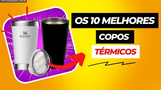 OS 10 MELHORES COPOS TÉRMICOS DE 2023 MELHOR COPO TÉRMICO PARA COMPRAR [upl. by Teresa47]