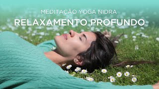 Meditação Yoga Nidra  RELAXAMENTO PROFUNDO [upl. by Mosera]