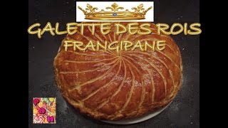 ♕♦ RECETTE GALETTE DES ROIS FRANGIPANE EN 4 ETAPES ♦♕ [upl. by Wallinga]