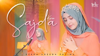 Mein Sajda Karon Ya Dil Ko  Syeda Areeba Fatima  New Heart Touching Naat 2024  Official Video [upl. by Hsiekal831]