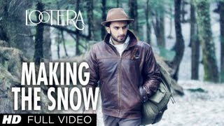 Lootera Making The Snow [upl. by Surdna362]