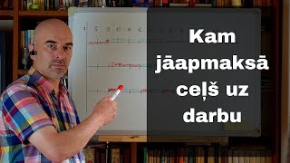 Kam jāapmaksā ceļš uz darbu un no darba [upl. by Marrissa]