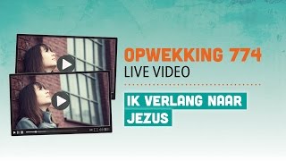 Opwekking 774  Ik verlang naar Jezus  CD39 live video [upl. by Tiffanle291]