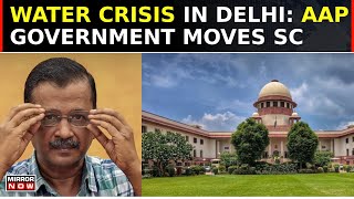 Delhi Fights Water Crisis Amid Heat  AAP Moves SC Over Water Crises  Seeks Water From Neighbours [upl. by Erminia393]