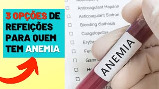 3 OPÇÕES DE REFEIÇÕES PARA QUEM TEM ANEMIA [upl. by Artur440]