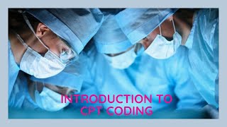 INTRODUCTION TO CPT CODING [upl. by Gunar]