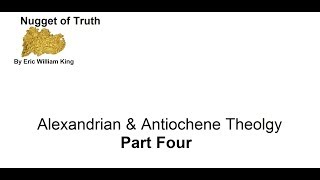 Antiochene amp Alexandrian Theology  Part Four [upl. by Eniloj709]