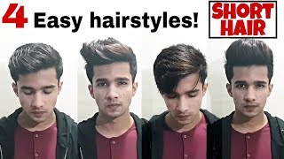 4 Quick and Easy hairstyles for Men  Short hair [upl. by Adnilram355]