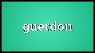 Guerdon Meaning [upl. by Ynnal807]