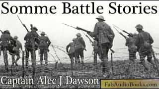 WORLD WAR 1 Somme Battle Stories by Alec John Dawson Unabridged audiobook FAB [upl. by Ceporah]