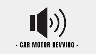 Car Motor Revving Sound Effect [upl. by Kries]