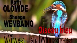 Oiseau bleu OLOMIDE et Viva la Musica [upl. by Yeslek]