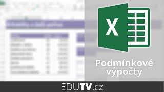 Jak na podmíněné výpočty v Excelu  EduTV [upl. by Jacie250]