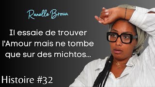 Il essaie de trouver lAmour mais ne tombe que sur des michtos histoire 32 ranellebrown [upl. by Alexandros514]