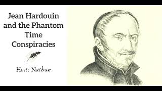 Ep 101 Jean Hardouin and the Phantom Time Conspiracies [upl. by Yendahc561]