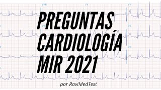 Preguntas Cardiología MIR 2021 y futuros vídeos [upl. by Dorin]