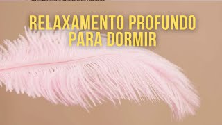 Relaxamento Profundo para Dormir [upl. by Brothers]