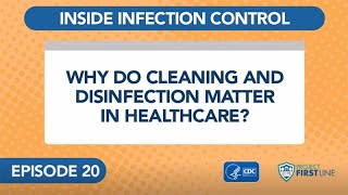 Episode 20 Why Do Cleaning and Disinfection Matter in Healthcare [upl. by Manlove]