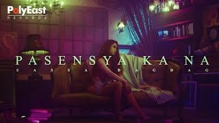 Sassa  Pasensya Ka Na Official Music Video [upl. by Sumedocin]