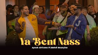 Ayoub Africano Feat Mehdimozayine  YA BENT NASS Official Video 0101Album [upl. by Vel]