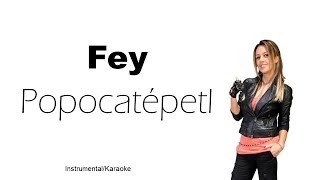 FEY  POPOCATÉPETL InstrumentalKaraoke [upl. by Salocin746]