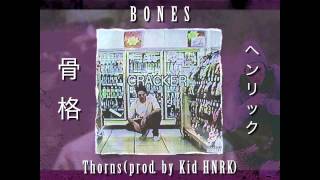 BONES  Thorns prod by Kid HNRK [upl. by Sykes]