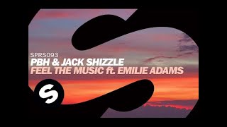 PBH amp Jack Shizzle  Feel The Music ft Emilie Adams [upl. by Eipper]