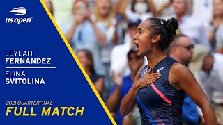 Leylah Fernandez vs Elina Svitolina Full Match  2021 US Open Quarterfinal [upl. by Notsa65]