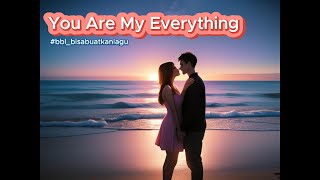 You Are My Everything Lyrics Music Video [upl. by Kimball146]