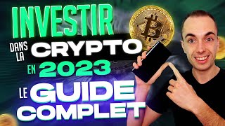 COMMENT INVESTIR DANS LA CRYPTO MONNAIE EN 2023  Le Guide 100 Débutant [upl. by Eenolem726]