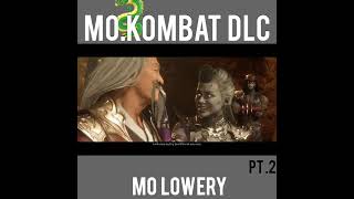 Mo Lowery Mortal Kombat AM pt 2 [upl. by Narra435]