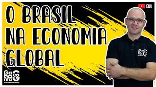 O BRASIL NA ECONOMIA GLOBAL  GEOGRAFIA  ENEM 2020 [upl. by Timmie759]