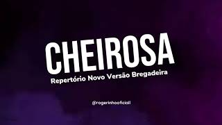 CHEIROSA  VERSÃO BREGADEIRA  ROGERINHO  GRAVE [upl. by Gwennie]