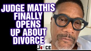 UPDATE Judge Mathis Shares Why His Wife Filed For Divorce [upl. by Robbie]