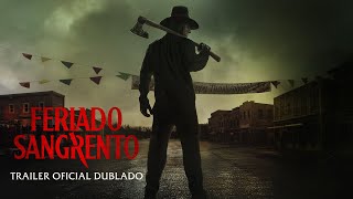 Feriado Sangrento  Trailer Oficial Dublado [upl. by Enuahs]