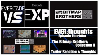 EVERthoughts 14  The Bitmap Brothers Collection II Trailer Reaction amp Thoughts [upl. by Norreg617]