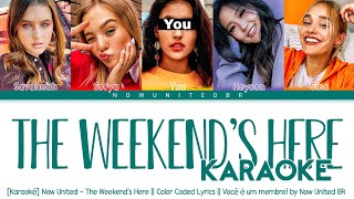 Karaokê Now United  The Weekends Here  Color Coded Lyrics  Você é um membro [upl. by Hebrew714]