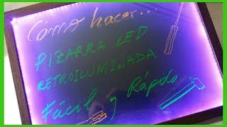 CÓMO HACER UNA PIZARRA LED FLUORESCENTE [upl. by Siramad]