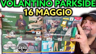 Volantino Parkside Lidl fai da te 16 maggio 2024 Riccardo Muscarella parkside lidl attrezzi [upl. by Gnuhn]