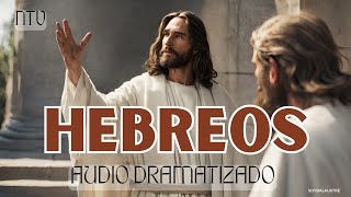 HEBREOS  Biblia HABLADA Y DRAMATIZADA NTV [upl. by Tumer]